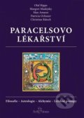Kniha: Paracelsovo lékařství (Autorský kolektiv). Volvox Globator, 2017 Kniha: Paracelsovo lékařství (Autorský kolektiv). Volvox Globator, 2017
