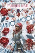 Kniha: Whichwood (Tahereh Mafi). Penguin Books, 2017 Kniha: Whichwood (Tahereh Mafi). Penguin Books, 2017