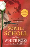 Kniha: Sophie Scholl and the White Rose (Annette Dumbach a Jud Newborn). Oneworld, 2017 Kniha: Sophie Scholl and the White Rose (Annette Dumbach a Jud Newborn). Oneworld, 2017
