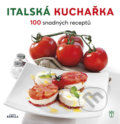 Kniha: Italská kuchařka (Naše vojsko CZ). Naše vojsko CZ, 2017 Kniha: Italská kuchařka (Naše vojsko CZ). Naše vojsko CZ, 2017
