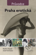 Kniha: Praha erotická (Radim Kopáč). Academia, 2017 Kniha: Praha erotická (Radim Kopáč). Academia, 2017
