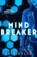 Kniha: Mindbreaker (Kate Dylan). Hodderscape, 2024 Kniha: Mindbreaker (Kate Dylan). Hodderscape, 2024