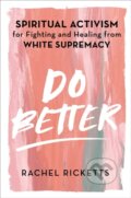 Kniha: Do Better (Rachel Ricketts). Gallery, 2021 Kniha: Do Better (Rachel Ricketts). Gallery, 2021