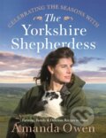 Kniha: Celebrating the Seasons with the Yorkshire Shepherdess (Amanda Owen). MacMillan, 2021 Kniha: Celebrating the Seasons with the Yorkshire Shepherdess (Amanda Owen). MacMillan, 2021