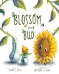 Kniha: Blossom and Bud (Frank J. Sileo). , 2021 Kniha: Blossom and Bud (Frank J. Sileo). , 2021