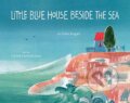 Kniha: Little Blue House Beside the Sea, 2022 Kniha: Little Blue House Beside the Sea, 2022