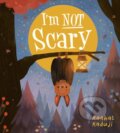 Kniha: I'm Not Scary (Raahat Kaduji). Alison Green Books, 2022 Kniha: I'm Not Scary (Raahat Kaduji). Alison Green Books, 2022