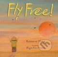 Kniha: Fly Free (Roseanne Thong). , 2024 Kniha: Fly Free (Roseanne Thong). , 2024