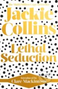 Kniha: Lethal Seduction (Jackie Collins). Simon & Schuster, 2021 Kniha: Lethal Seduction (Jackie Collins). Simon & Schuster, 2021