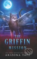 Kniha: The Griffin Mission (Arizona Tape). Independently Published, 2021 Kniha: The Griffin Mission (Arizona Tape). Independently Published, 2021