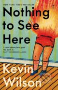 Kniha: Nothing to See Here (Kevin Wilson). , 2021 Kniha: Nothing to See Here (Kevin Wilson). , 2021