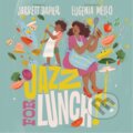 Kniha: Jazz for Lunch! (Jarrett Dapier). , 2021 Kniha: Jazz for Lunch! (Jarrett Dapier). , 2021