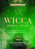 Kniha: Wicca Herbal Magic, Volume 5 (Lisa Chamberlain). Sterling, 2021 Kniha: Wicca Herbal Magic, Volume 5 (Lisa Chamberlain). Sterling, 2021