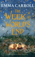 Kniha: The Week at World's End (Emma Carroll). Faber and Faber, 2021 Kniha: The Week at World's End (Emma Carroll). Faber and Faber, 2021