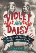 Kniha: Violet and Daisy (Sarah Miller). , 2021 Kniha: Violet and Daisy (Sarah Miller). , 2021