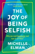 Kniha: The Joy of Being Selfish (Michelle Elman). Welbeck, 2022 Kniha: The Joy of Being Selfish (Michelle Elman). Welbeck, 2022