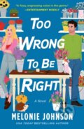 Kniha: Too Wrong to Be Right (Melonie Johnson). , 2023 Kniha: Too Wrong to Be Right (Melonie Johnson). , 2023