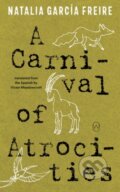 Kniha: A Carnival of Atrocities (Natalia Garcia Freire). , 2025 Kniha: A Carnival of Atrocities (Natalia Garcia Freire). , 2025