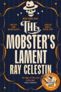 Kniha: The Mobster's Lament (Ray Celestin). Pan Books, 2020 Kniha: The Mobster's Lament (Ray Celestin). Pan Books, 2020