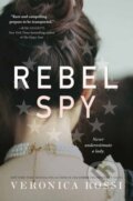 Kniha: Rebel Spy (Veronica Rossi). Alfred A. Knopf, 2021 Kniha: Rebel Spy (Veronica Rossi). Alfred A. Knopf, 2021