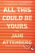 Kniha: All This Could Be Yours (Jami Attenberg). Serpents Tail, 2021 Kniha: All This Could Be Yours (Jami Attenberg). Serpents Tail, 2021