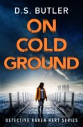 Kniha: On Cold Ground (D. S. Butler). Thomas & Mercer, 2021 Kniha: On Cold Ground (D. S. Butler). Thomas & Mercer, 2021