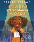 Kniha: Stacey’s Extraordinary Words (Stacey Abrams). HarperCollins, 2022 Kniha: Stacey’s Extraordinary Words (Stacey Abrams). HarperCollins, 2022