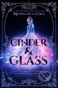 Kniha: Cinder & Glass (Melissa De La Cruz). , 2023 Kniha: Cinder & Glass (Melissa De La Cruz). , 2023