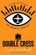 Kniha: The Medusa Project: Double-Cross (Sophie Mckenzie). Simon & Schuster, 2021 Kniha: The Medusa Project: Double-Cross (Sophie Mckenzie). Simon & Schuster, 2021