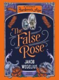 Kniha: The False Rose (Jakob Wegelius). Pushkin, 2021 Kniha: The False Rose (Jakob Wegelius). Pushkin, 2021