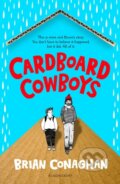 Kniha: Cardboard Cowboys (Brian Conaghan). Bloomsbury, 2021 Kniha: Cardboard Cowboys (Brian Conaghan). Bloomsbury, 2021