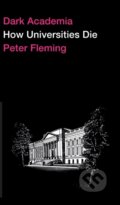 Kniha: Dark Academia (Peter Fleming). Pluto Press, 2021 Kniha: Dark Academia (Peter Fleming). Pluto Press, 2021