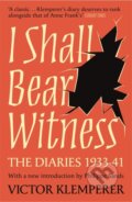 Kniha: I Shall Bear Witness (Victor Klemperer). Weidenfeld and Nicolson, 2021 Kniha: I Shall Bear Witness (Victor Klemperer). Weidenfeld and Nicolson, 2021