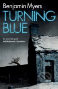 Kniha: Turning Blue (Benjamin Myers). Bloomsbury, 2022 Kniha: Turning Blue (Benjamin Myers). Bloomsbury, 2022