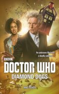 Kniha: Doctor Who: Diamond Dogs (Tucker Mike). BBC Books, 2022 Kniha: Doctor Who: Diamond Dogs (Tucker Mike). BBC Books, 2022