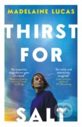 Kniha: Thirst for Salt (Madelaine Lucas). Oneworld Publications, 2023 Kniha: Thirst for Salt (Madelaine Lucas). Oneworld Publications, 2023