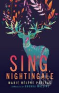 Kniha: Sing, Nightingale (Marie Helene Poitras). Coach House Books, 2023 Kniha: Sing, Nightingale (Marie Helene Poitras). Coach House Books, 2023