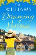 Kniha: Dreaming of Verona (Williams T.A.). Canelo, 2020 Kniha: Dreaming of Verona (Williams T.A.). Canelo, 2020
