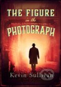 Kniha: The Figure in the Photograph (Kevin Sullivan). Allison & Busby, 2021 Kniha: The Figure in the Photograph (Kevin Sullivan). Allison & Busby, 2021