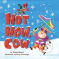 Kniha: Not Now, Cow (Tammi Sauer). Abrams Appleseed, 2021 Kniha: Not Now, Cow (Tammi Sauer). Abrams Appleseed, 2021