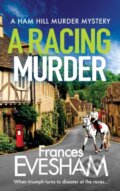 Kniha: A Racing Murder (Frances Evesham). , 2021 Kniha: A Racing Murder (Frances Evesham). , 2021