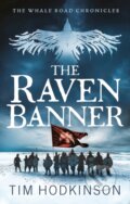 Kniha: The Raven Banner (Hodkinson Tim). Head of Zeus, 2021 Kniha: The Raven Banner (Hodkinson Tim). Head of Zeus, 2021