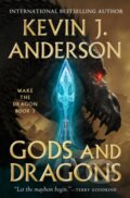 Kniha: Gods and Dragons (Kevin J. Anderson). St. Martin´s Press, 2022 Kniha: Gods and Dragons (Kevin J. Anderson). St. Martin´s Press, 2022