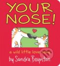 Kniha: Your Nose! (Sandra Boynton). , 2022 Kniha: Your Nose! (Sandra Boynton). , 2022