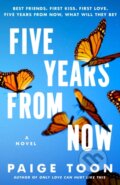 Kniha: Five Years from Now (Paige Toon). , 2023 Kniha: Five Years from Now (Paige Toon). , 2023
