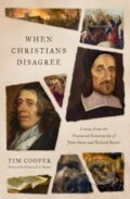 Kniha: When Christians Disagree (Tim Cooper). Crossway Books, 2024 Kniha: When Christians Disagree (Tim Cooper). Crossway Books, 2024