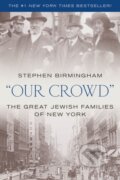 Kniha: "Our Crowd" (Stephen Birmingham). Lyons Press, 2021 Kniha: "Our Crowd" (Stephen Birmingham). Lyons Press, 2021