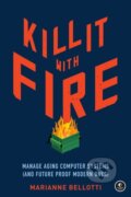 Kniha: Kill It With Fire (Marriane Bellotti). No Starch, 2021 Kniha: Kill It With Fire (Marriane Bellotti). No Starch, 2021