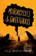 Kniha: Motorcycles & Sweetgrass (Drew Hayden Taylor). , 2021 Kniha: Motorcycles & Sweetgrass (Drew Hayden Taylor). , 2021