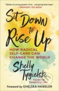 Kniha: Sit Down to Rise Up (Chelsea Handler a Shelly Tygielski). New World Library, 2021 Kniha: Sit Down to Rise Up (Chelsea Handler a Shelly Tygielski). New World Library, 2021